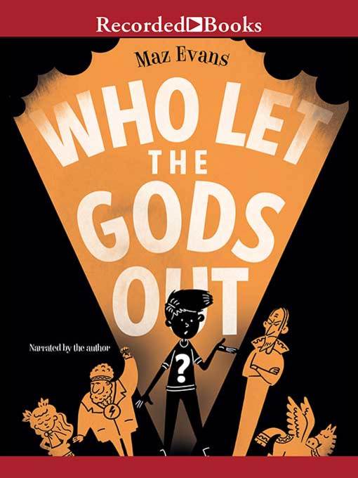 Title details for Who Let the Gods Out? by Maz Evans - Available